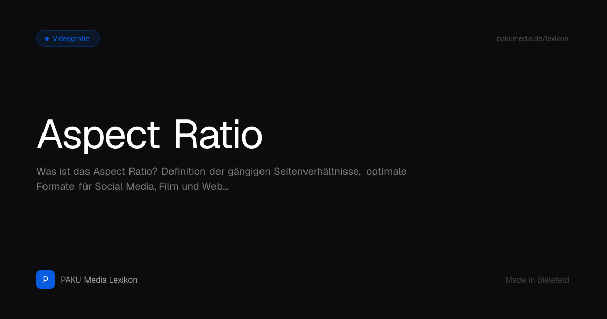 Aspect Ratio – Definition & Erklärung | PAKU Media | PAKU Media